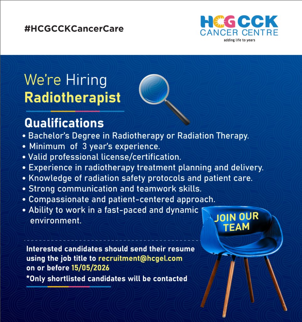 Careers HCG CCK Cancer Centre JOB ADVERT RADIOTHERAPY HCG CCK Cancer Centre